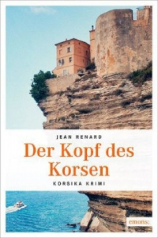 Kniha Der Kopf des Korsen Jean Renard