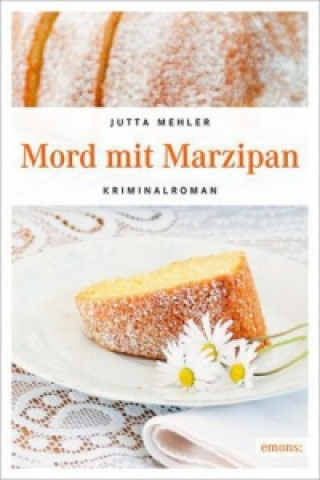 Könyv Mord mit Marzipan Jutta Mehler