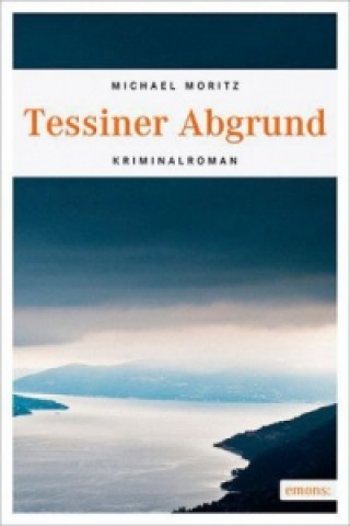 Kniha Tessiner Abgrund Michael Moritz