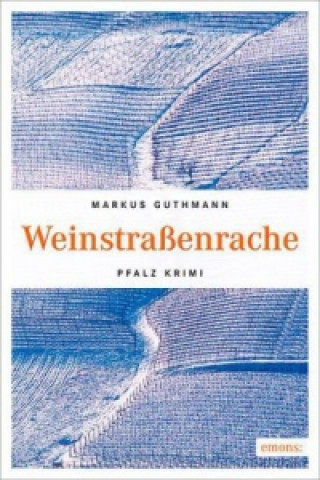 Kniha Weinstraßenrache Markus Guthmann