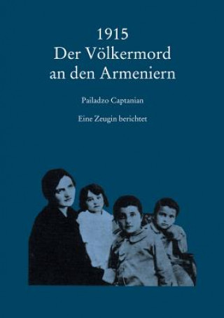 Kniha 1915 - Der Völkermord an den Armeniern Pailadzo Captanian