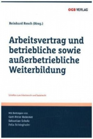 Kniha Arbeitsvertrag und betriebliche sowie außerbetriebliche Weiterbildung (f. Österreich) Reinhard Resch