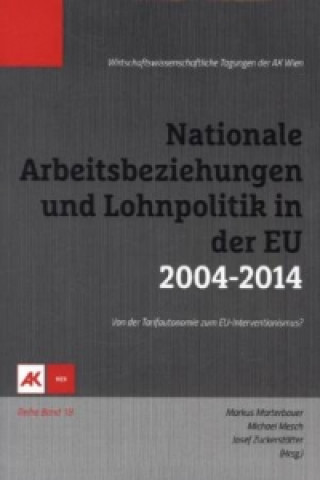 Könyv Nationale Arbeitsbeziehungen und Lohnpolitik in der EU 2004-2014 Michael Mesch