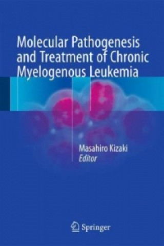 Carte Molecular Pathogenesis and Treatment of Chronic Myelogenous Leukemia KIZAKI  MASAHIRO