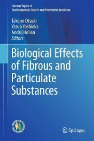 Knjiga Biological Effects of Fibrous and Particulate Substances Takemi Otsuki