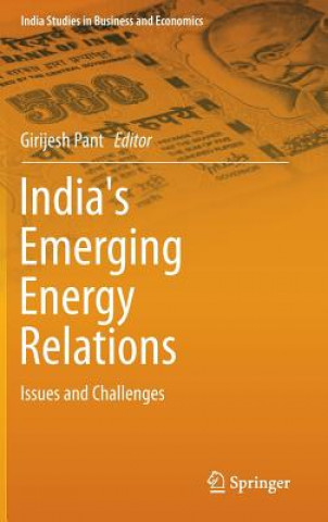 Carte India's Emerging Energy Relations Girijesh Pant