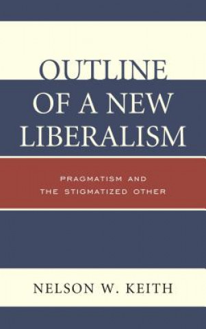 Kniha Outline of a New Liberalism Nelson W. Keith