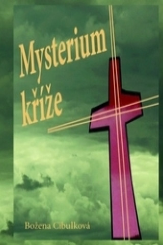 Kniha Mysterium kříže Božena Cibulková