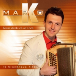 Audio Kaum denk ich an dich, 1 Audio-CD Mario K.