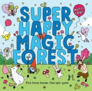 Knjiga Super Happy Magic Forest Matty Long