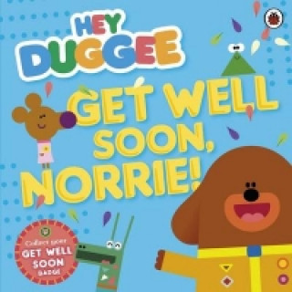 Книга Hey Duggee: Get Well Soon, Norrie! Ladybird