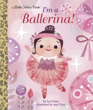 Kniha I'm a Ballerina! Sue Fliess