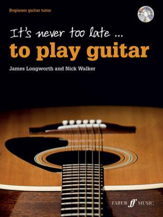 Książka It's never too late to play guitar Nick/James Walker/Longworth