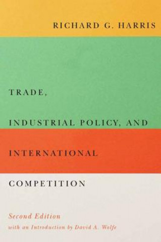 Carte Trade, Industrial Policy, and International Competition, Second Edition Richard G Harris