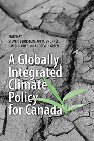 Könyv Globally Integrated Climate Policy for Canada Steven Bernstein