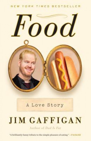 Kniha Food: A Love Story Jim Gaffigan