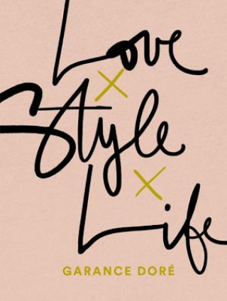 Könyv Love Style Life Garance Doré