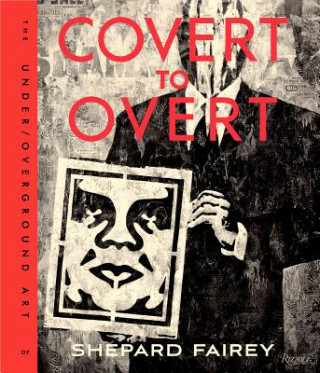 Kniha Covert to Overt Shepard Fairey
