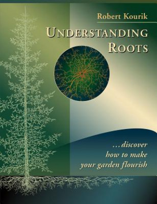Kniha Understanding Roots Robert Kourik