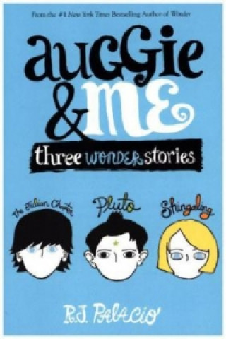 Kniha Auggie & Me: Three Wonder Stories Palaciová Raquel J.