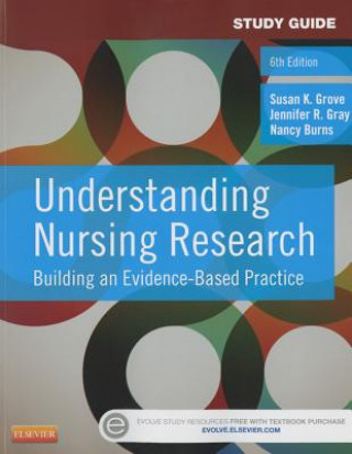 Knjiga Study Guide for Understanding Nursing Research Susan K Grove