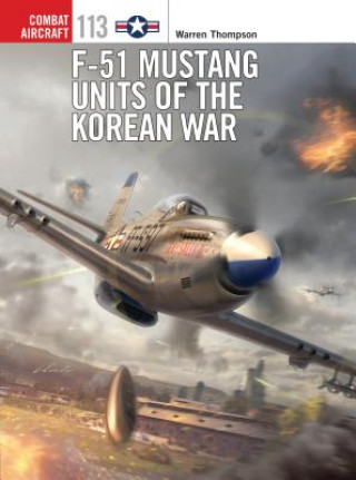 Könyv F-51 Mustang Units of the Korean War Warren Thompson
