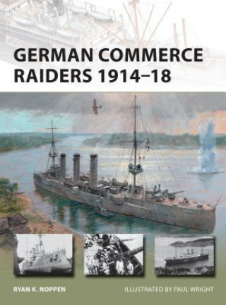 Книга German Commerce Raiders 1914-18 Ryan K. Noppen