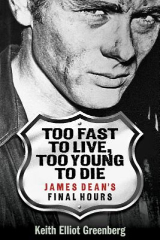 Книга Too Fast to Live, Too Young to Die Keith Elliot Greenberg