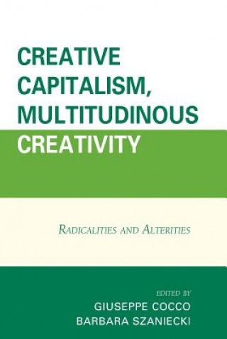 Книга Creative Capitalism, Multitudinous Creativity Giuseppe Cocco