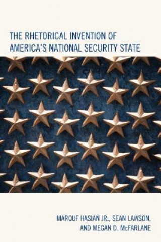 Knjiga Rhetorical Invention of America's National Security State Marouf A. Hasian