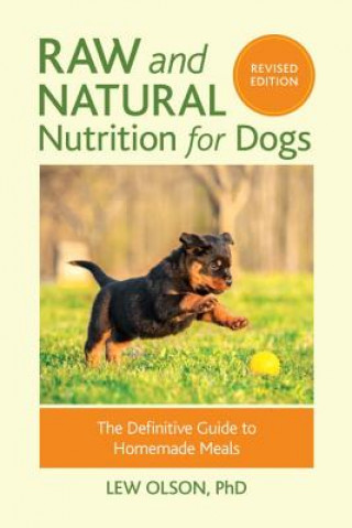 Książka Raw and Natural Nutrition for Dogs, Revised Edition Lew Olson