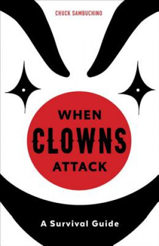 Knjiga When Clowns Attack Chuck Sambuchino