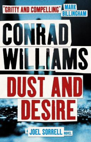 Könyv Dust and Desire (A Joel Sorrell Novel) Conrad Williams