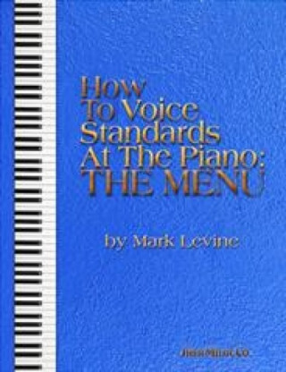 Kniha How to Voice Standards at the Piano - The Menu Mark Levine