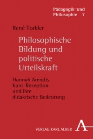 Kniha Philosophische Bildung und politische Urteilskraft René Torkler
