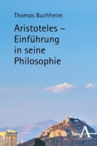 Книга Aristoteles - Einführung in seine Philosophie Thomas Buchheim