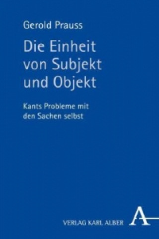 Książka Die Einheit von Subjekt und Objekt Gerold Prauss