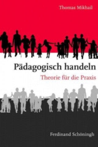 Livre Pädagogisch handeln Thomas Mikhail