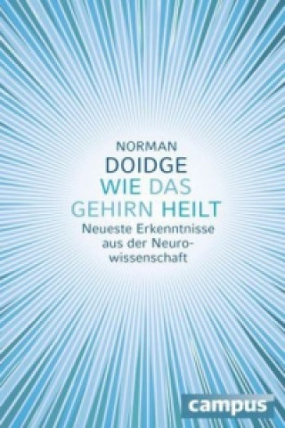 Kniha Wie das Gehirn heilt Norman Doidge