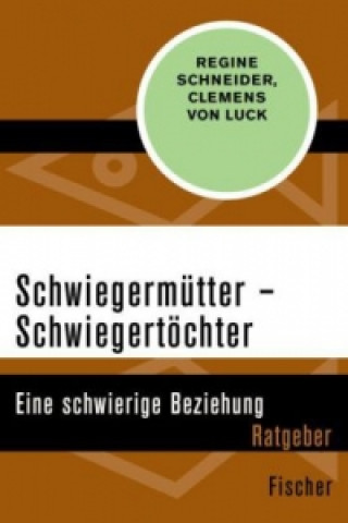 Kniha Schwiegermütter - Schwiegertöchter Regine Schneider