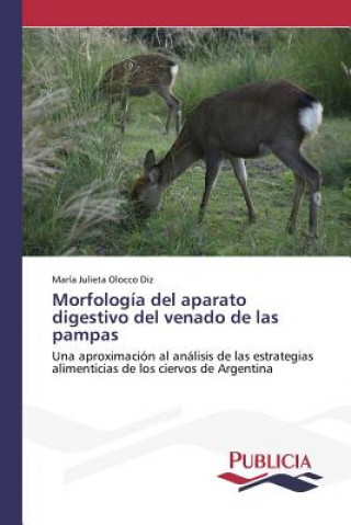 Kniha Morfologia del aparato digestivo del venado de las pampas Olocco Diz Maria Julieta