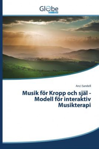 Könyv Musik foer Kropp och sjal -Modell foer interaktiv Musikterapi Sandell Anci