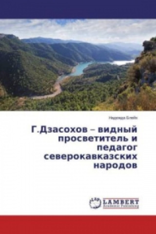 Carte G.Dzasohov - vidnyj prosvetitel' i pedagog severokavkazskih narodov Nadezhda Blejh