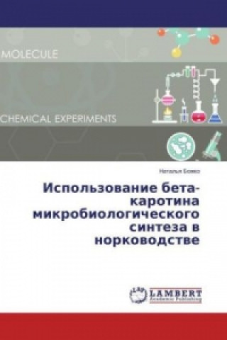 Carte Ispol'zovanie beta-karotina mikrobiologicheskogo sinteza v norkovodstve Natal'ya Bozhko