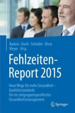 Könyv Fehlzeiten-Report 2015 Bernhard Badura