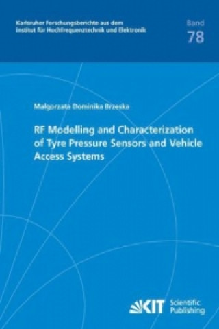 Könyv RF Modelling and Characterization of Tyre Pressure Sensors and Vehicle Access Systems Malgorzata Dominika Brzeska