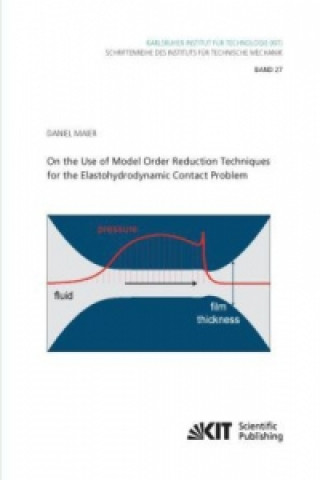 Book On the Use of Model Order Reduction Techniques for the Elastohydrodynamic Contact Problem Daniel Maier