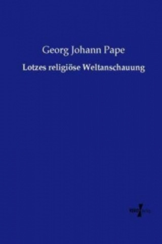 Buch Lotzes religiöse Weltanschauung Georg Johann Pape