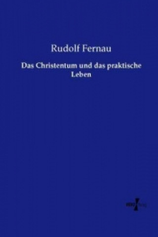 Book Das Christentum und das praktische Leben Rudolf Fernau