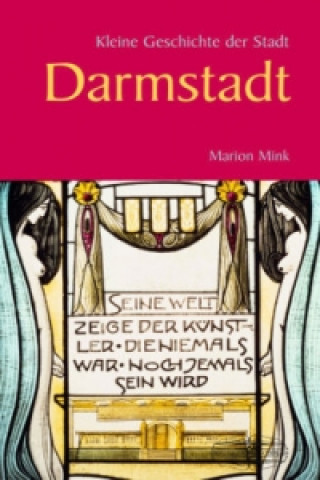 Kniha Kleine Geschichte der Stadt Darmstadt Marion Mink